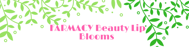 Farmacy Beauty - Lip Blooms -More Than Beautiful!